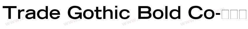 Trade Gothic Bold Co字体转换 Trade Gothic Bold Co字体转换